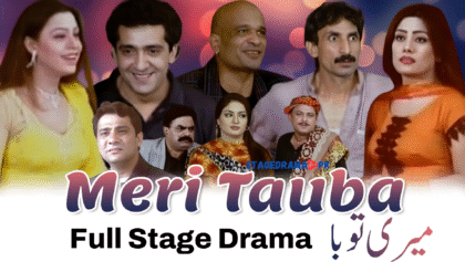 Meri Tauba Full Stage Drama 2025