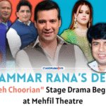 Moammar Rana’s Stage Drama Debut Yeh Choorian Stage drama